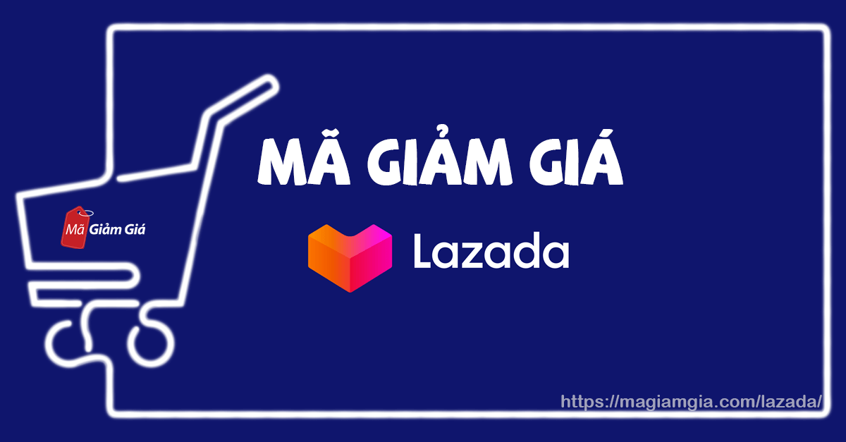 Mã giảm giá Lazada tháng 12/2021 cập ... - Magiamgia.com