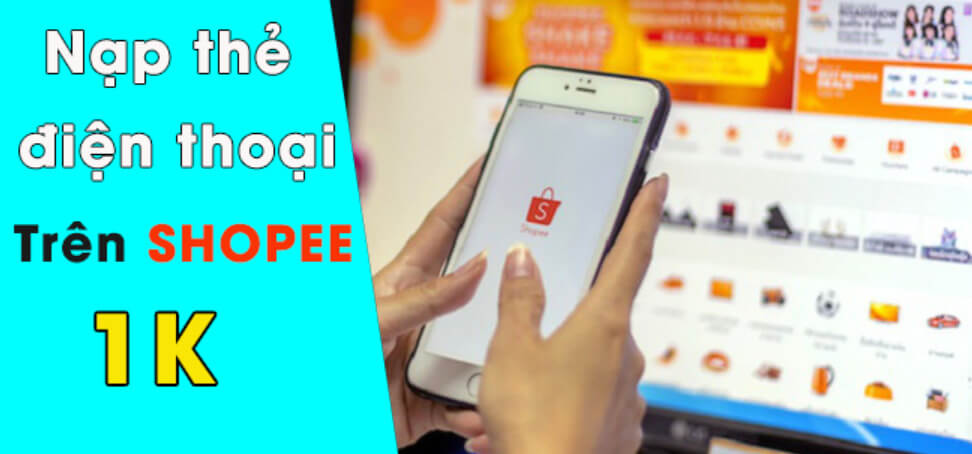 Nạp thẻ điện thoại trên Shopee 1K