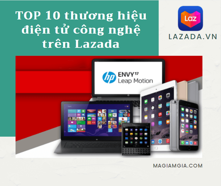 Top 10 thương hiệu điện tử công nghệ trên Lazada