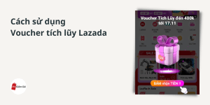 cách sử dụng voucher tích lũy lazada