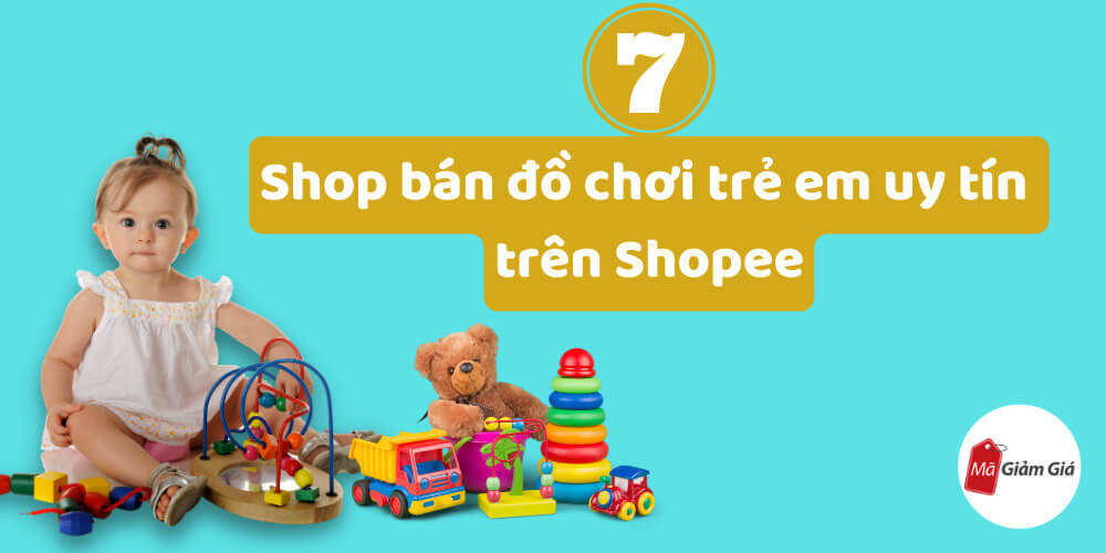 Shop bán đồ chơi trẻ em uy tín trên Shopee