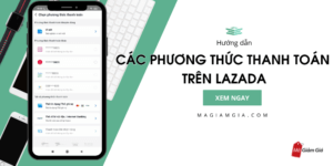 Các phương thức thanh toán trên Lazada