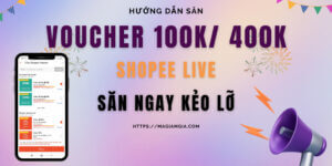 Mã Shopee Live 100K đơn 400K