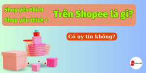 Shop yêu thích là gì