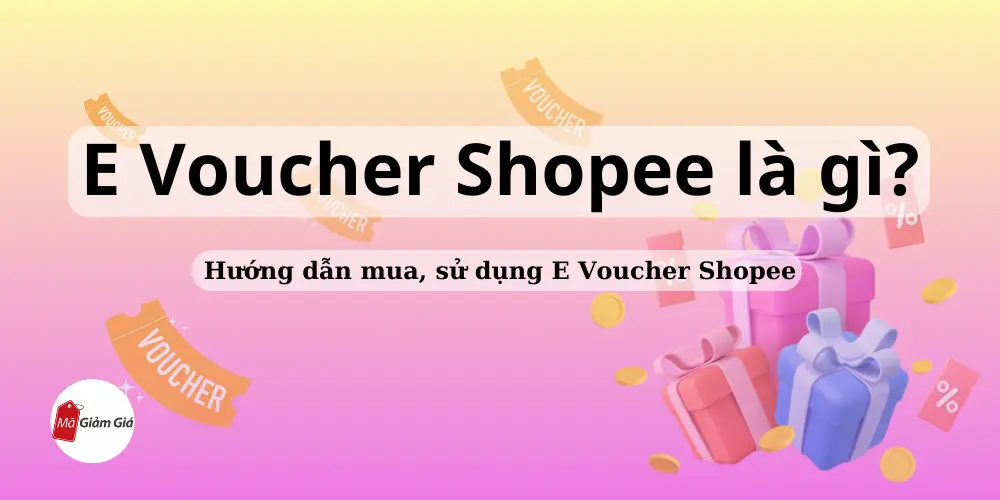 E Voucher Shopee là gì