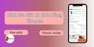 Cách tra cứu ID đơn hàng Shopee