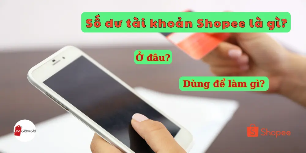 Số dư tài khoản Shopee ở đâu