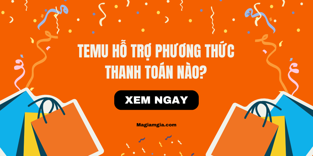 temu hỗ trợ phương thức thanh toán nào