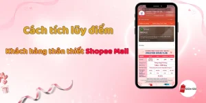 Cách tích lũy điểm khách hàng thân thiết Shopee Mall