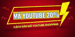 Cách săn mã Youtube Shopping 20%