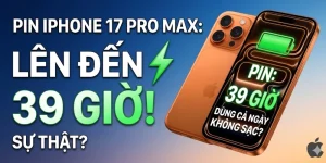 Pin iPhone 17 dùng cả ngày không cần sạc?